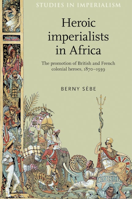 Book cover image for Heroic imperialists in Africa ISBN: 9780719084928